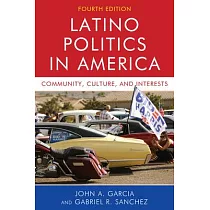 Latino Politics in America： Community， Culture， and Interests