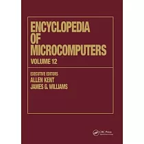 Encyclopedia of Microcomputers： Volume 12 ─ Multistrategy Learning to Operations Research： Microcomputer Applications