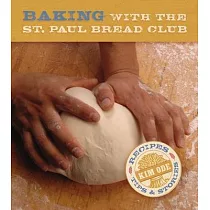 Baking with the St Paul Bread Club： Recipes， Tips， and Stories