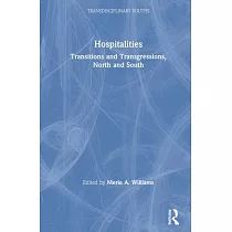 Hospitalities： Transitions and Transgressions， North and South