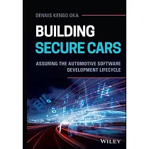 Building Secure Cars： Assuring the Automotive Software Development Lifecycle