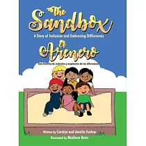 The Sandbox / El Arenero： A Story of Inclusion and Embracing Differences / Una historia de inclusión y aceptación de las diferencias