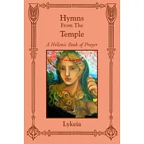Hymns From The Temple： A Hellenic Book of Prayer