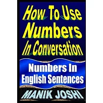 How To Use Numbers In Conversation： Numbers In English Sentences