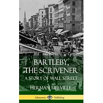 Bartleby， the Scrivener： A Story of Wall Street (Hardcover)