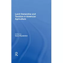 Land Ownership and Taxation in American Agriculture