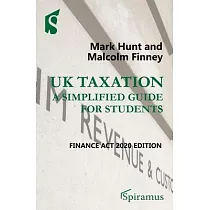UK Taxation： A Simplified Guide for Students： Finance ACT 2020 Edition