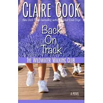 The Wildwater Walking Club： Back on Track： Book 2 of The Wildwater Walking Club series