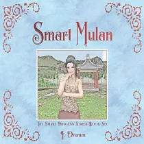 Smart Mulan： The Smart Princess Series Book VI