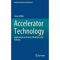 Accelerator Technology： Applications in Science， Medicine， and Industry