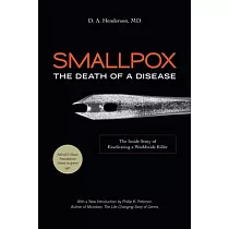 Smallpox： The Death of a Disease： The Inside Story of Eradicating a Worldwide Killer