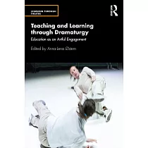 Teaching and Learning Through Dramaturgy： Education as an Artful Engagement