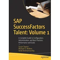 SAP Successfactors Talent： A Complete Guide to Configuration， Administration， and Best Practices