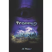 The Trapped Trilogy： Books 1， 2， & 3