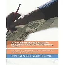 CST Exam ExamFOCUS Study Notes and Self─Practice Review Questions for Certified Scheduling Technician 2018/19 Edition