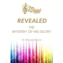 Revealed： the Mystery of His Glory