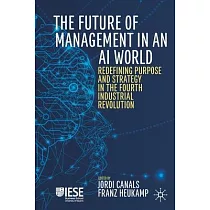The Future of Management in an AI World： Redefining Purpose and Strategy in the Fourth Industrial Revolution