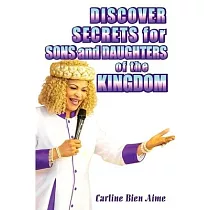 Discover Secrets For Sons And Daughters Of The Kingdom