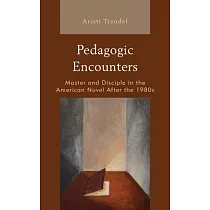 Pedagogic Encounters： Master and Disciple in the American Novel After the 1980s
