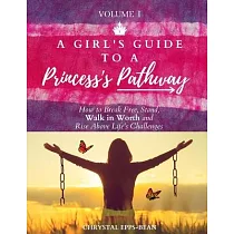 A Girl’’s Guide to a Princess’’s Pathway