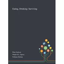 Eating， Drinking： Surviving