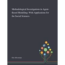 Methodological Investigations in Agent─Based Modelling： With Applications for the Social Sciences