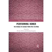 Performing Homer： The Voyage of Ulysses from Epic to Opera