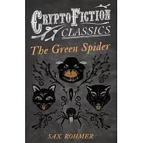 The Green Spider (Cryptofiction Classics ─ Weird Tales of Strange Creatures)