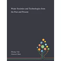 Water Societies and Technologies From the Past and Present