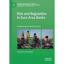 Risk and Regulation in Euro Area Banks： Completing the Banking Union