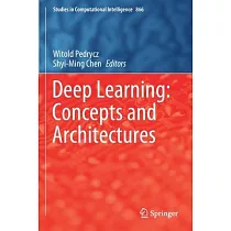 Deep Learning： Concepts and Architectures