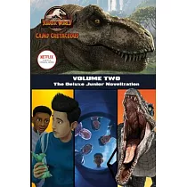 Camp Cretaceous， Volume Two： The Deluxe Junior Novelization (Jurassic World： Camp Cretaceous)