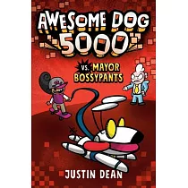 Awesome Dog 5000 vs. Mayor Bossypants (Book 2)