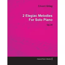 2 Elegiac Melodies by Edvard Grieg for Solo Piano Op.34