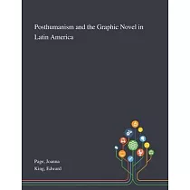 Posthumanism and the Graphic Novel in Latin America