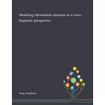 Modeling Information Structure in a Cross─linguistic Perspective