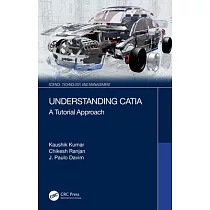 Understanding Catia： A Tutorial Approach