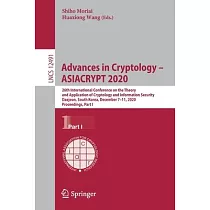 Advances in Cryptology ─ Asiacrypt 2020： 26th International Conference on the Theory and Application of Cryptology and Information Security， Daejeon，