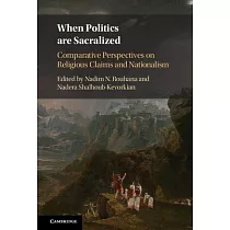 When Politics Are Sacralized： Comparative Perspectives on Religious Claims and Nationalism