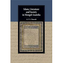 Islam， Literature and Society in Mongol Anatolia