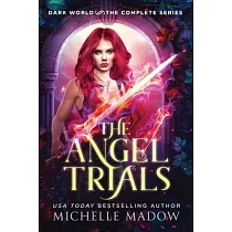 The Angel Trials： The Complete Series (Dark World)