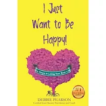 I Just Want to Be Happy!： Six Keys to Conscious Connection