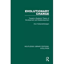 Evolutionary Change： Toward a Systemic Theory of Development and Maldevelopment