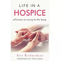 Life in a Hospice： Reflections on Caring for the Dying
