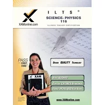 Ilts Science─ Physics 116 Teacher Certification Test Prep Study Guide