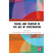 Travel and Tourism in the Age of Overtourism