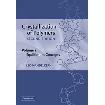 Crystallization of Polymers： Volume 1， Equilibrium Concepts