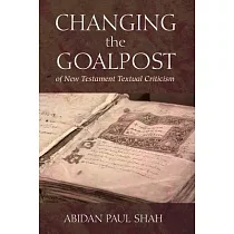 Changing the Goalpost of New Testament Textual Criticism