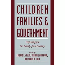 Children， Families， and Government： Preparing for the Twenty─First Century