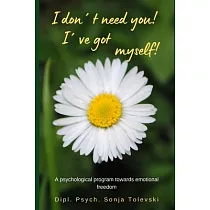I don´t need you! I´ve got myself!： A psychological program towards emotional freedom